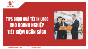 Tips Chọn Quà Tết In Logo Cho Doanh Nghiệp Tiết Kiệm Ngân Sách