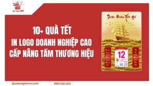 10+ Quà Tết In Logo Doanh Nghiệp Cao Cấp Nâng Tầm Thương Hiệu